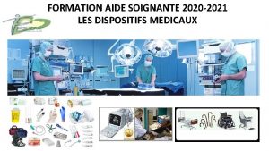 FORMATION AIDE SOIGNANTE 2020 2021 LES DISPOSITIFS MEDICAUX