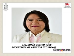 LIC SOFA CASTRO ROS SECRETARIA DE ASUNTOS INDGENAS