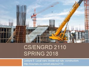 1 CSENGRD 2110 SPRING 2018 Lecture 5 Local