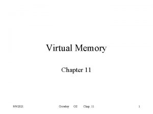 Virtual Memory Chapter 11 992021 Crowley OS Chap