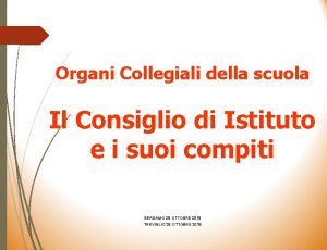 Organi Collegiali della scuola Il Consiglio di Istituto