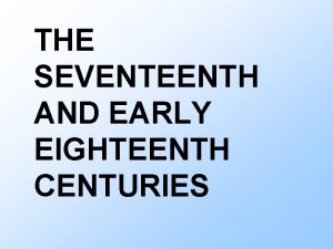 THE SEVENTEENTH AND EARLY EIGHTEENTH CENTURIES NATIVE AMERICANS