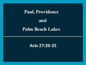 Paul Providence and Palm Beach Lakes Acts 27