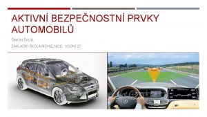 AKTIVN BEZPENOSTN PRVKY AUTOMOBIL IMON VUB ZKLADN KOLA