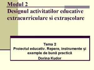 Modul 2 Designul activitatilor educative extracurriculare si extracolare