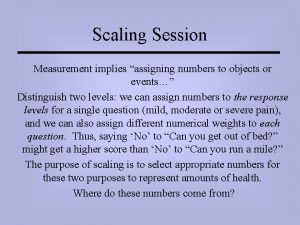Scaling Session Measurement implies assigning numbers to objects