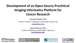 Development of an OpenSource Preclinical Imaging Informatics Platform