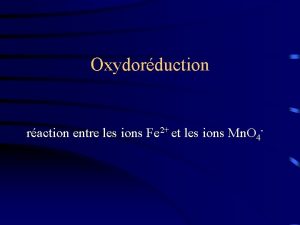 Oxydorduction raction entre les ions Fe 2 et