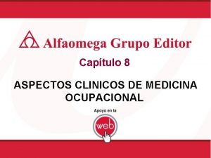 Captulo 8 ASPECTOS CLINICOS DE MEDICINA OCUPACIONAL Objetivo