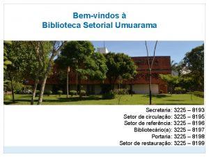 Bemvindos Biblioteca Setorial Umuarama Secretaria 3225 8193 Setor