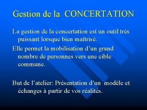 Gestion de la CONCERTATION La gestion de la