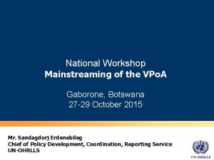 National Workshop Mainstreaming of the VPo A Gaborone