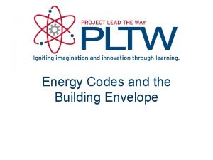 Energy Codes and the Building Envelope Goal of