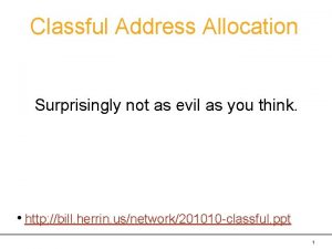 Classful Address Allocation Surprisingly not as evil as