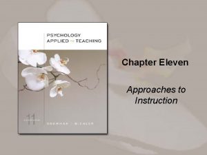 Chapter Eleven Approaches to Instruction Overview Devising and