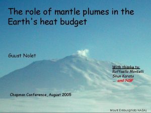 The role of mantle plumes in the Earths