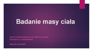 Badanie masy ciaa SZKOA PODSTAWOWA NR 314 IM