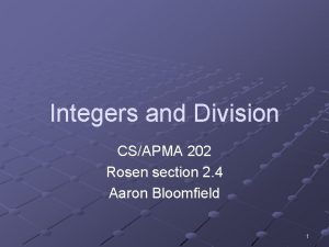 Integers and Division CSAPMA 202 Rosen section 2