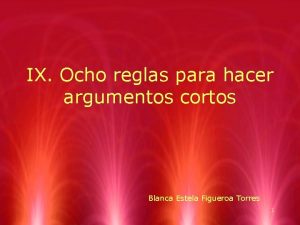 IX Ocho reglas para hacer argumentos cortos Blanca