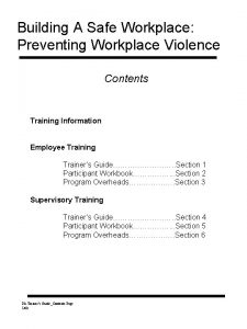 Building A Safe Workplace Preventing Workplace Violence Contents