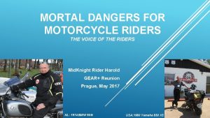 MORTAL DANGERS FOR MOTORCYCLE RIDERS THE VOICE OF