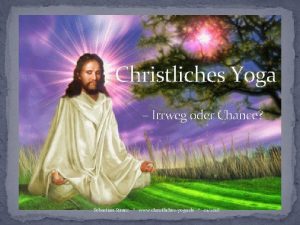 Christliches Yoga Irrweg oder Chance Sebastian Stranz www