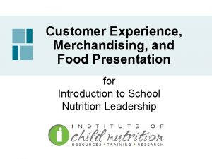 Customer Experience Merchandising and Food Presentation for Introduction