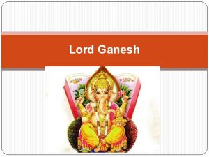 Lord Ganesh Lord Ganesh Remover of Obstacles At