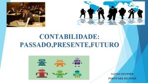 CONTABILIDADE PASSADO PRESENTE FUTURO NATAN SZUSTER FORTUNEE SZUSTER