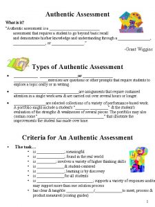 Authentic Assessment What is it Authentic assessment is