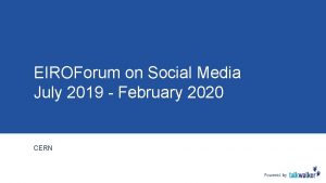 EIROForum on Social Media July 2019 February 2020