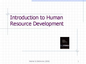 Introduction to Human Resource Development Werner De Simone