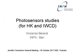 Photosensors studies for HK and IWCD Vincenzo Berardi