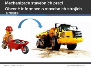 Mechanizace stavebnch prac Obecn informace o stavebnch strojch