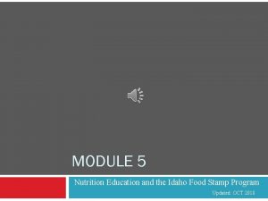 MODULE 5 Nutrition Education and the Idaho Food