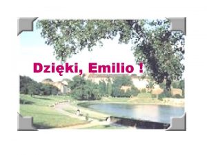 Dziki Emilio Emilia naleaa do rednio sytuowanej rodziny