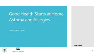 Good Health Starts at Home Asthma and Allergies