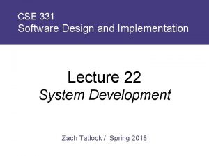CSE 331 Software Design and Implementation Lecture 22