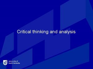Critical thinking and analysis What is critical thinking