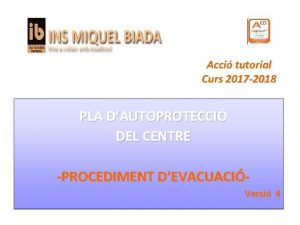 Acci tutorial Curs 2017 2018 PLA DAUTOPROTECCI DEL