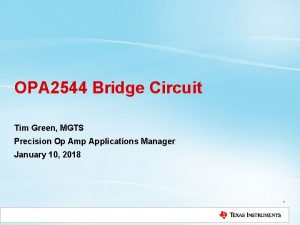 OPA 2544 Bridge Circuit Tim Green MGTS Precision