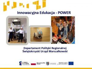 Innowacyjna Edukacja POWER Departament Polityki Regionalnej witokrzyski Urzd