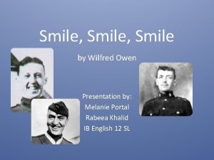 Smile Smile by Wilfred Owen Presentation by Melanie