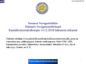 Suomen Navigaatioliitto 2018 Suomen Navigaatioliitto Finlands Navigationsfrbund Rannikkomerenkulkuopin