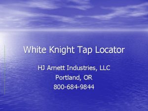 White Knight Tap Locator HJ Arnett Industries LLC