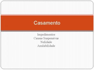 Casamento Impedimentos Causas Suspensivas Nulidade Anulabilidade Impedimentos 1521