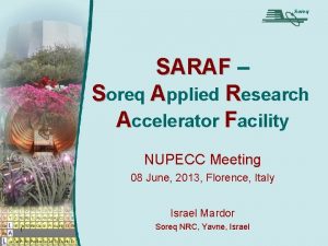 Soreq SARAF Soreq Applied Research Accelerator Facility NUPECC