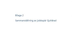 Bilaga 2 Sammanstllning av jobbspr Sjuhrad Ansvarig kontaktperson