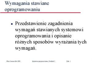 Wymagania stawiane oprogramowaniu l Przedstawienie zagadnienia wymaga stawianych