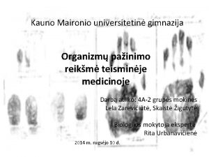 Kauno Maironio universitetin gimnazija Organizm painimo reikm teisminje